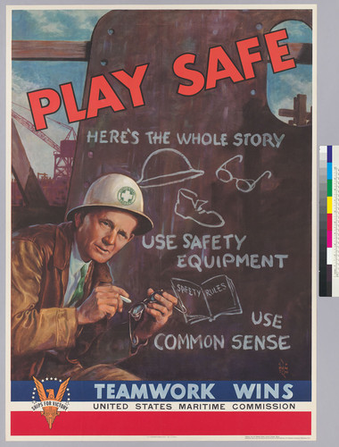 Play Safe: Teamwork wins: United States Maritime Commission: Ships for Victory