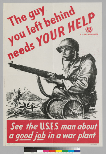 The guy you left behind needs your help: See the U.S.E.S.: Man about a good job in a war plant