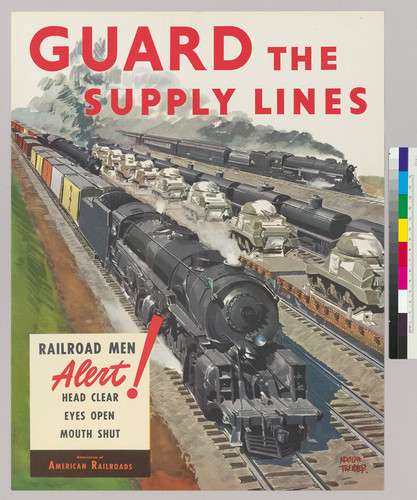 Guard the supply lines: Railroad men ALERT! Head clear, eyes open, mouth shut: Assoication of American Railroads