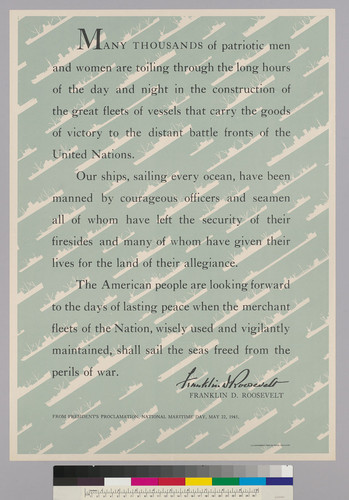 Many thousands of patriotic men and women are toiling through the long hours of the day...Franklin D. Roosevelt; 1945 Maritime Commission: From President's Proclamation, National Maritime Day, May 22, 1945