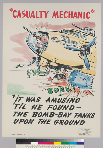 "Casualty Mechanic" : "It was amusing 'til he found--the bomb-bay tank upon the ground"