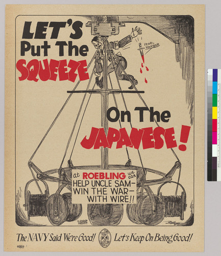 Let's put the squeeze on the Japanese!: At Roebling we can help Uncle Sam-win the war-with wire!!: The Navy said we've good! Let's keep on being good!