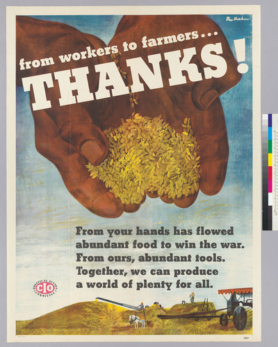 From workers to farmers...Thanks!: "From your hands has flowed abundant food to win the war. From ours, abundant tools. Together, we can produce a world of plenty for all. "