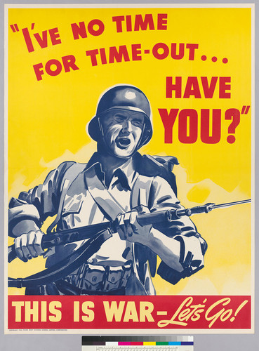 "I've no time for time-out...Have you?": This is war--Let's go!