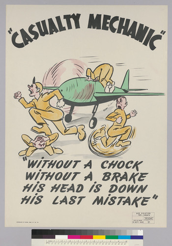 "Casualty Mechanic" : "Without a chock: Without a brake : His head is down: His last mistake"