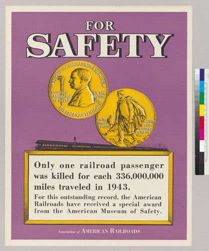 For Safety: Only one railroad passenger was killed for each 336,000,000 miles traveled in 1943: Assoication of American Railroads