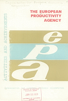 Activities and Achievements: A Summary of the Work Done by E.P.A. During Four Years of Operational Activities, European Productivity Agency. Paris, European Productivity Agency, Organization for European Economic Co-Operation, 1958