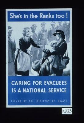 She's in the ranks too. Caring for evacuees is a national service