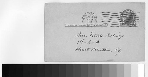 Postcard, 1943 April 14, Heart Mountain, Wyo. to Mrs. Estelle Ishigo, Heart Mountain, Wyo