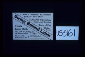 Swing behind labor. Strike at California's Marbleheads. See labor floor show ... Youth labor rally ... Auspices; Young Communist League, S.F