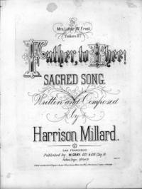 Father, to thee! : sacred song / written and composed by Harrison Millard