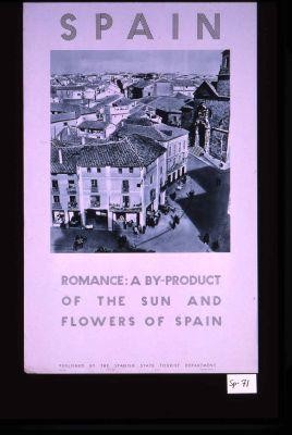 Spain. Romance: a by-product of the sun and flowers of Spain