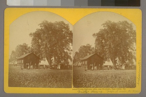 School House; Berryessa Valley, near Monticello, Napa county, Cal.--Photographer: R. E. Wood--Place of Publication: Santa Cruz, Cal'a