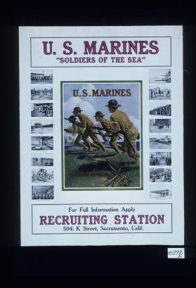 U.S. marines. "Soldiers of the Sea", U.S. Marines. For full information apply recruiting station