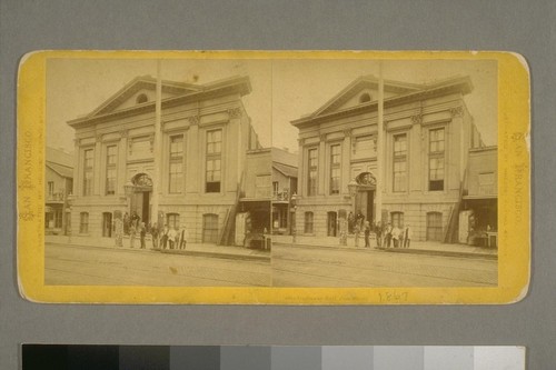 Dashaway Hall, Post Street. San Francisco [California]. 1867