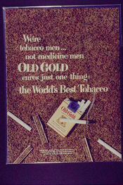 We're tobacco men…not medicine men Old Gold sures just one thing: the world's best tobacco