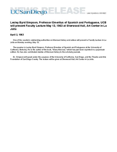 Lesley Byrd Simpson, Professor Emeritus of Spanish and Portuguese, UCB will present Faculty Lecture May 13, 1963 at Sherwood Hall, Art Center in La Jolla