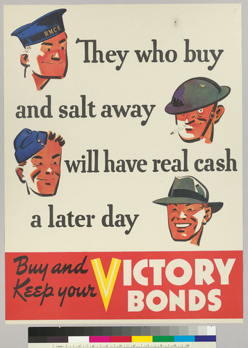 They who buy and salt away, will have real cash a later day: Buy and keep your victory bonds