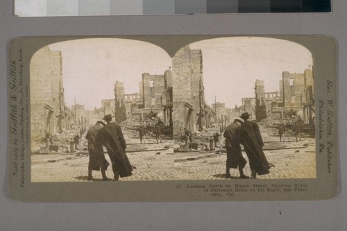 Looking North on Mason Street, Showing Ruins of the Fairmount [Fairmont] Hotel on the Right, San Francisco, Cal