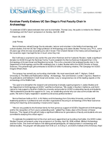 Kershaw Family Endows UC San Diego’s First Faculty Chair In Archaeology--To celebrate UCSD’s latest endowed chair and its chairholder, Thomas Levy, the public is invited to the “Biblical Archaeology and the Future” symposium on Sunday, April 30, 2006