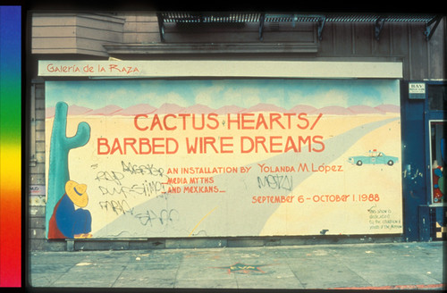 Cactus Hearts/Barbed Wire Dreams: Media Myths and Mexicans Exhibition