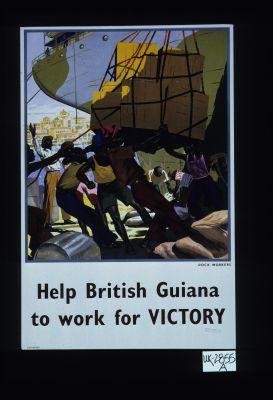 Help British Guiana to work for victory