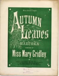 Autumn leaves : mazurka / composed by Miss Mary Gridley