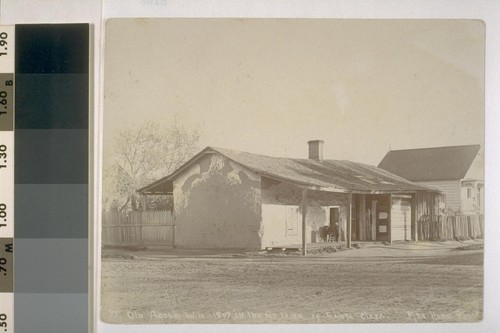 Old adobe built 1807 in the old town of Santa Clara [No. illegible]