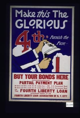 Make the glorious 4th furnish the fuse, buy your bonds here, partial payment plan