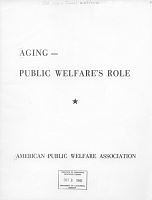 Aging - Public Welfare's Role. Social Service Needs of Older People and the Role of Public Welfare in Meeting Those Needs