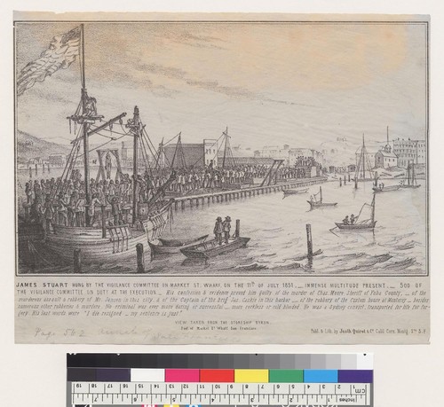 James Stuart hung by the Vigilance Committee on Market St[reet] Wharf on the 11th of July, 1851 [San Francisco, California]