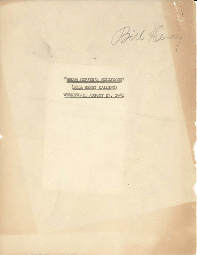 Script for "Hedda Hopper's Hollywood" ("Bill Henry Calling") radio show