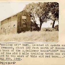 "Old 'cooling off' barn, located at Arcade and Sonoma Avenues, about 150 feet north of Sonoma Way
