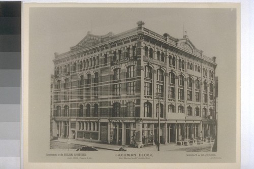 Lachman Block, corner Market & Fremont Sts., July 1890. (Roy Graves' first job, as a machinist's apprentice for Geo. Shreve & Co. gold and silversmiths, was in that building.)