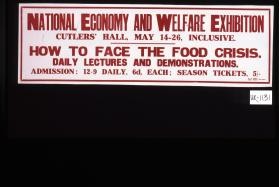 National economy and welfare exhibition, Cutlers' Hall ... How to face the food crisis. Daily lectures and exhibitions