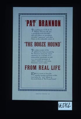 "Pat" Brannon. The well-known Y.M.C.A. Athletic Director will give a straight-from-the-shoulder talk and deliver an assortment of verbal "uppercuts" and other blows on the vulnerable points of "The Booze Hound."