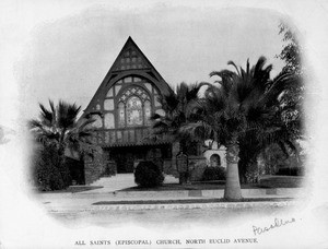 The All Saints (Episcopal) Church on North Euclid Avenue in Pasadena, ca.1880-1910