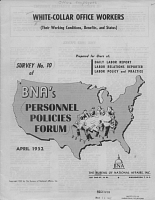 White-Collar Office Workers (Their Working Conditions, Benefits, and Status). Survey no. 10 of BNA’s Personnel Policies Forum. Apr. 1952