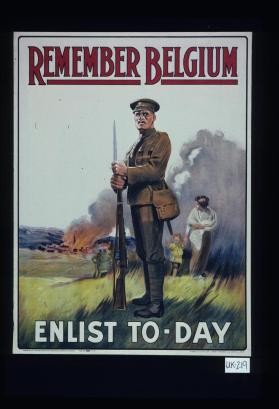 Remember Belgium. Enlist to-day