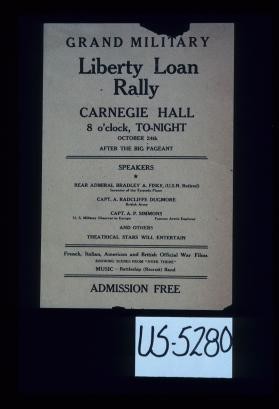 Grand military Liberty Loan rally. Carnegie Hall ... French, Italian, American and British Official War Films ... admission free