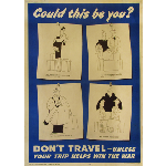 Could This Be You? Don't Travel-Unless Your Trip Helps Win the War