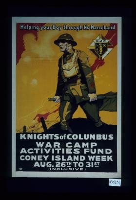 Helping your boy through no mans land. Knights of Columbus War Camp Activities Fund