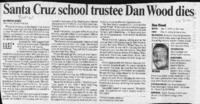 Santa Cruz school trustee Dan Wood dies
