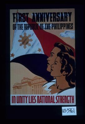 First anniversary of the Republic of the Philippines. In unity lies national strength