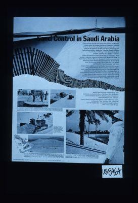 Sand control in Saudi Arabia. ... In over 30 years of developing the petroleum resources of Saudi Arabia, Aramco has waged an endless war on the shifting sands