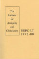 The Institute for Antiquity and Christianity Report 1972 - 80