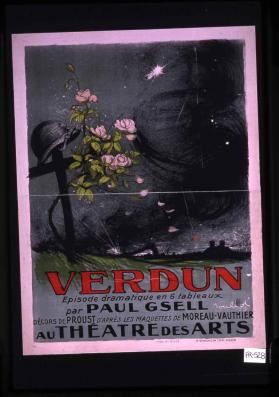 Verdun - episode dramatique en 6 tableaux par Paul Gsell. Decors de Proust, d'apres les maquettes de Moreau-Vauthier. Au theatre des arts