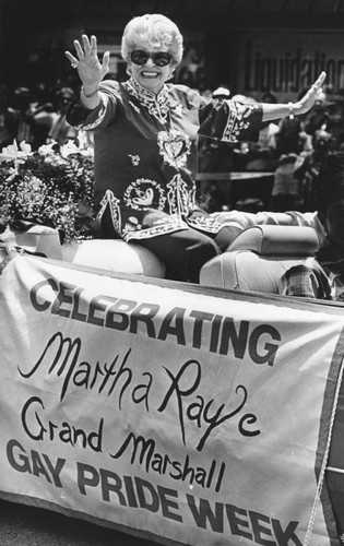 Martha Raye, Gay Parade and Festival