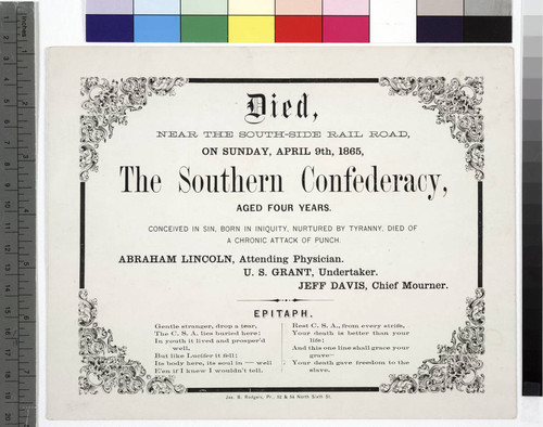 Died, near the south-side railroad, on Sunday, April 9th, 1865, the Southern Confederacy, aged four years