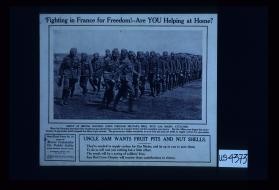Fighting in France for freedom! - Are you helping at home? ... Uncle Sam wants fruit pits and nut shells. They're needed to supply carbon for gas masks